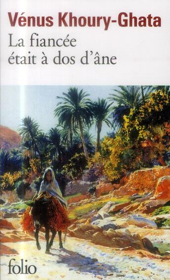 Couverture du livre « La fiancée était à dos d'âne » de Venus Khoury-Ghata aux éditions Folio