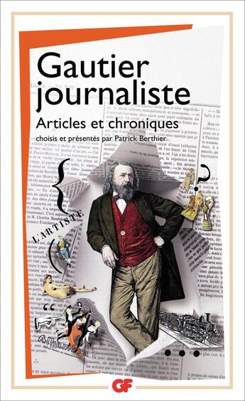 Couverture du livre « Gautier journaliste ; articles et chroniques » de Theophile Gautier et Patrick Berthier aux éditions Flammarion