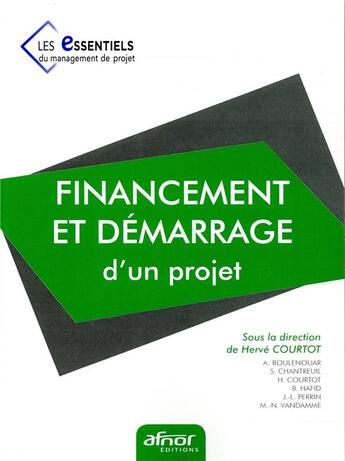 Couverture du livre « Financement et démarrage d'un projet » de Herve Courtot aux éditions Afnor