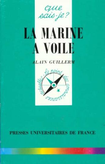 Couverture du livre « La marine à voile » de Alain Guillerm aux éditions Que Sais-je ?