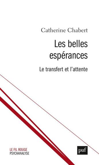 Couverture du livre « Les belles espérances ; le transfert et l'attente » de Catherine Chabert aux éditions Puf