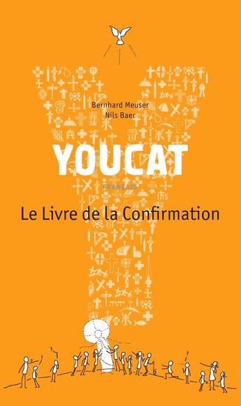 Couverture du livre « Youcat ; le livre de la confirmation » de Bernhard Meuser et Nils Baer aux éditions Cerf