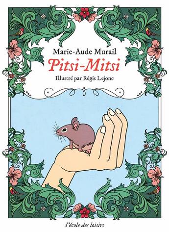 Couverture du livre « Pitsi-Mitsi : du temps où les animaux parlaient » de Marie-Aude Murail et Regis Lejonc aux éditions Ecole Des Loisirs