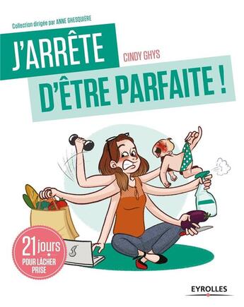 Couverture du livre « J'arrête d'être parfaite » de Cindy Ghys aux éditions Eyrolles