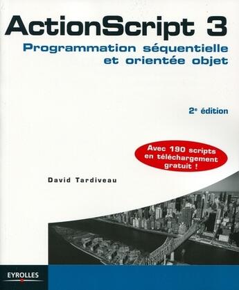Couverture du livre « Actionscript 3 ; programmation séquentielle et orientée objet (2e édition) » de David Tardiveau aux éditions Eyrolles