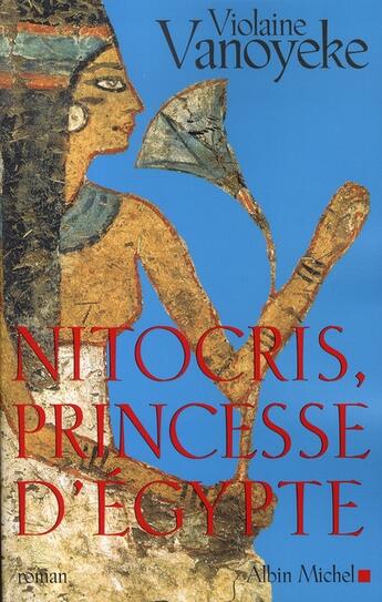 Couverture du livre « Nitocris, princesse d'Egypte » de Vanoyeke-V aux éditions Albin Michel