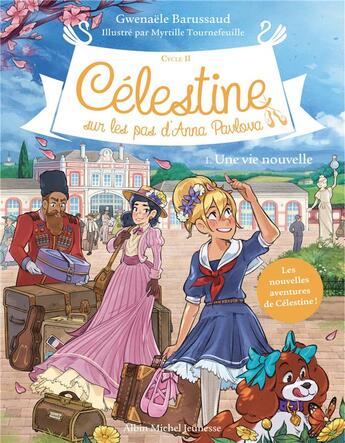 Couverture du livre « Célestine, sur les pas d'Anna Pavlova Tome 1 : une vie nouvelle » de Gwenaele Barussaud et Myrtille Tournefeuille aux éditions Albin Michel