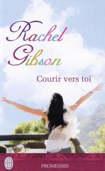 Couverture du livre « Courir vers toi » de Rachel Gibson aux éditions J'ai Lu