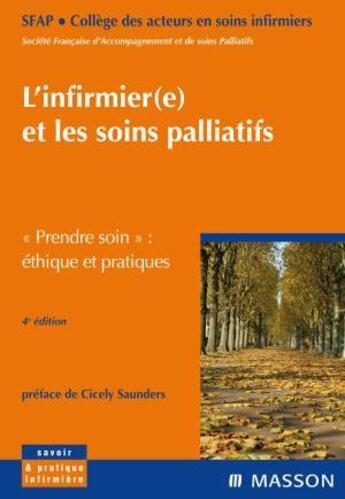 Couverture du livre « L'infirmier(e) et les soins palliatifs ; prendre soin ; éthique et pratiques (4e édition) » de Sfap aux éditions Elsevier-masson