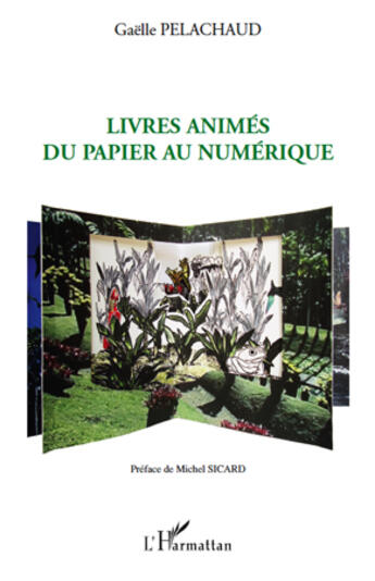 Couverture du livre « Livres animés du papier au numérique » de Gaelle Pelachaud aux éditions L'harmattan