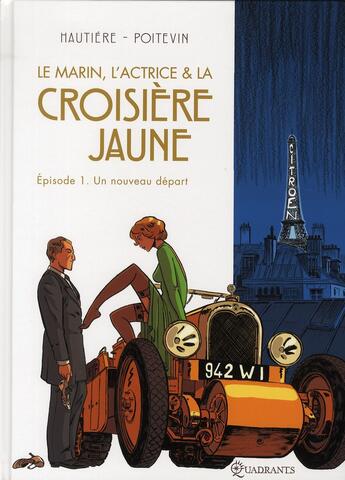 Couverture du livre « Le marin, l'actrice & la croisière jaune t.1 ; un nouveau départ » de Regis Hautiere et Arnaud Poitevin aux éditions Soleil