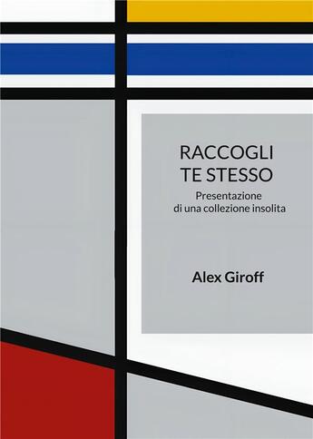 Couverture du livre « Raccogli te stesso : Presentazione di una collezione insolita » de Alex Giroff aux éditions Books On Demand