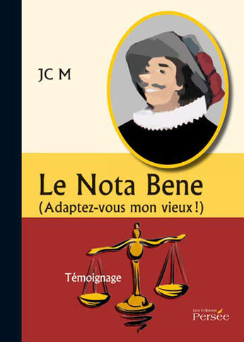 Couverture du livre « Le nota bene ; adaptez-vous mon vieux ! » de Jc M aux éditions Persee