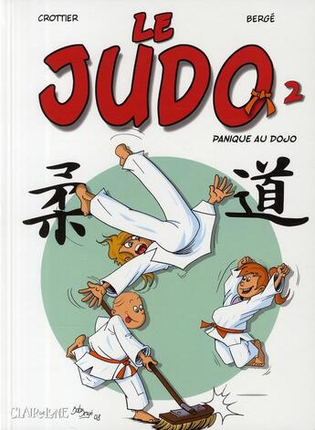 Couverture du livre « Le judo t.2 ; panique au dojo » de Patricia Crottier et Bob Berge aux éditions Clair De Lune