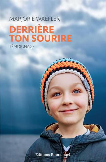 Couverture du livre « Derrière ton sourire » de Marjorie Waefler aux éditions Emmanuel