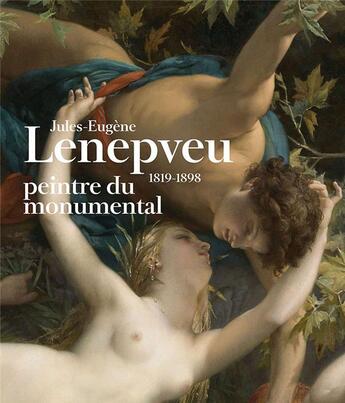 Couverture du livre « Jules Eugène Lenepveu (1819-1898) : peintre du monumental » de Anne Esnault aux éditions In Fine