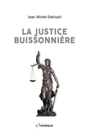 Couverture du livre « La justice buissonnière » de Jean-Michel Sieklucki aux éditions Lamarque