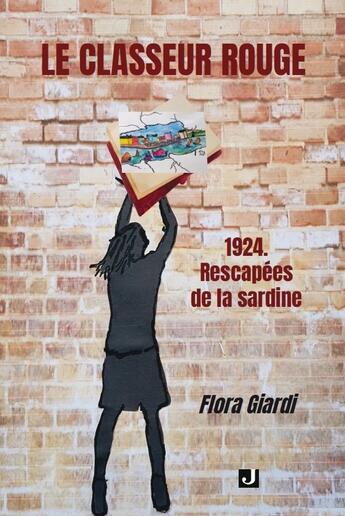 Couverture du livre « Le classeur rouge : 1924. Rescapées de la sardine » de Flora Giardi aux éditions Jalon