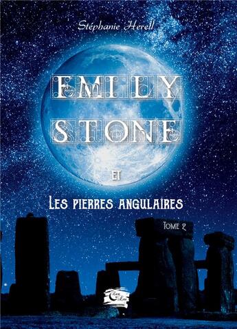 Couverture du livre « Emily Stone : et les pierres angulaires » de Stephanie Herell aux éditions Encre De Lune