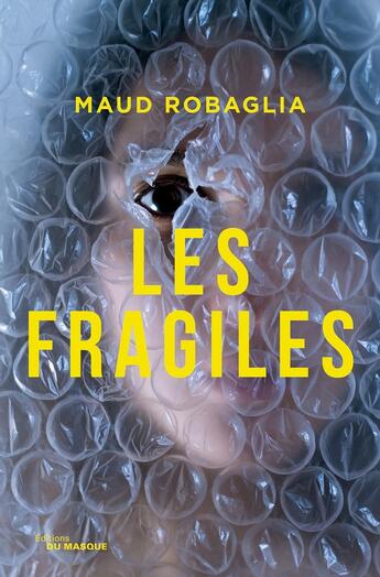 Couverture du livre « Les fragiles » de Maud Robaglia aux éditions Editions Du Masque