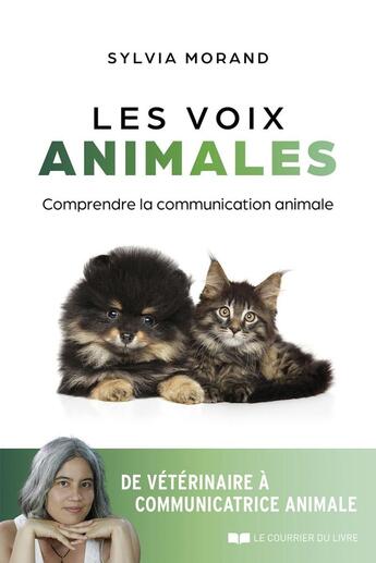 Couverture du livre « Les voix animales : Comprendre la communication animale » de Sylvia Morand aux éditions Courrier Du Livre