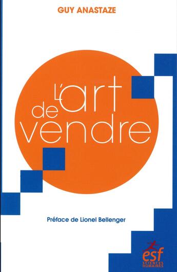 Couverture du livre « L'art de vendre » de Guy Anastaze aux éditions Esf