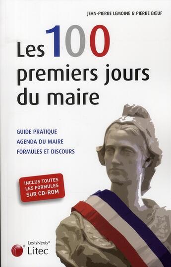 Couverture du livre « Les 100 premiers jours du maire » de Boeuf/Lemoine aux éditions Lexisnexis