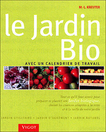 Couverture du livre « Le jardin biologique t.2 » de Marie-Louise Kreuter aux éditions Vigot