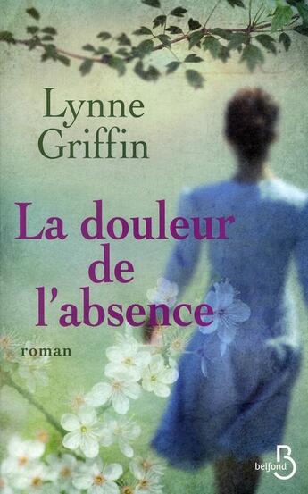 Couverture du livre « La douleur de l'absence » de Lynne Griffin aux éditions Belfond