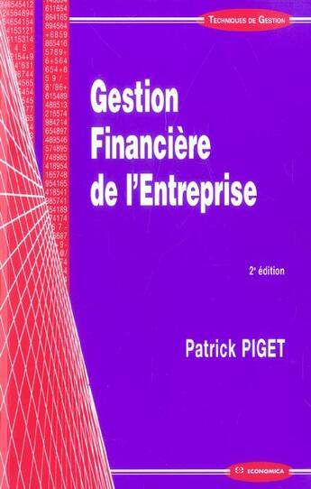 Couverture du livre « GESTION FINANCIERE DE L'ENTREPRISE (2e édition) » de Piget/Patrick aux éditions Economica