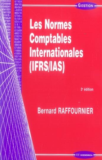 Couverture du livre « NORMES COMPTABLES INTERNATIONALES (IFRS/IAS) (LES) » de Bernard Raffournier aux éditions Economica