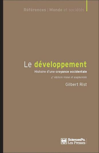 Couverture du livre « Le développement ; histoire d'une croyance occidentale (4e édition) » de Gilbert Rist aux éditions Presses De Sciences Po