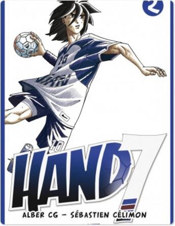 Couverture du livre « Hand7 Tome 2 » de Alber Cg et Sebastien Celimon aux éditions Humanoides Associes