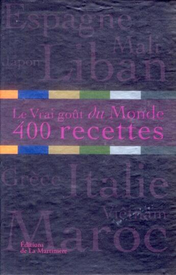 Couverture du livre « Coffret le vrai gout du monde en 400 recettes » de Jean-Francois Mallet aux éditions La Martiniere