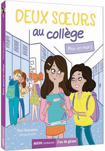 Couverture du livre « Deux soeurs au collège Tome 1 : plus un mot ! » de Paul Beaupere et Marygribouille aux éditions Auzou