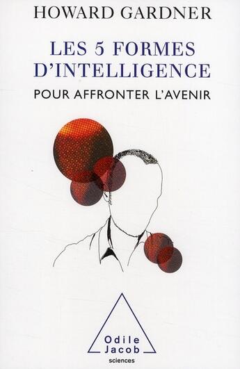 Couverture du livre « Les 5 formes d'intelligence pour affronter l'avenir » de Howard Gardner aux éditions Odile Jacob