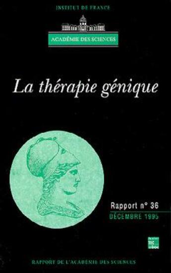 Couverture du livre « La thérapie génique (rapport de l'Académie des sciences N°36) » de Academie Des Science aux éditions Tec Et Doc