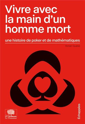 Couverture du livre « Vivre avec la main d'un homme mort ; une histoire de poker et de mathématiques » de Ronan Quarez aux éditions Le Pommier