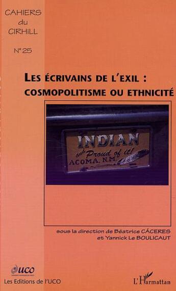 Couverture du livre « Les ecrivains de l'exil, cosmopolitisme ou ethnicite - vol25 - textes en francais et espagnol » de Le Boulicaut/Caceres aux éditions L'harmattan