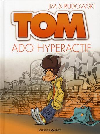 Couverture du livre « Tom Tome 2 ; ado hyperactif » de Jim et Rudowski aux éditions Vents D'ouest