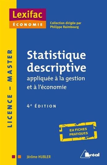 Couverture du livre « Statistiques descriptives appliquées à la gestion et à l'économie » de Raimbourg/Philippe et Jerome Hubler aux éditions Breal