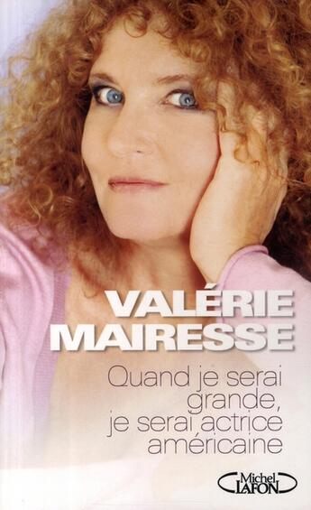 Couverture du livre « Quand je serai grande, je serai actrice américaine » de Mairesse/Morel aux éditions Michel Lafon