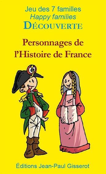 Couverture du livre « Découverte ; jeu des 7 familles ; personnages de l'histoire de France » de  aux éditions Gisserot