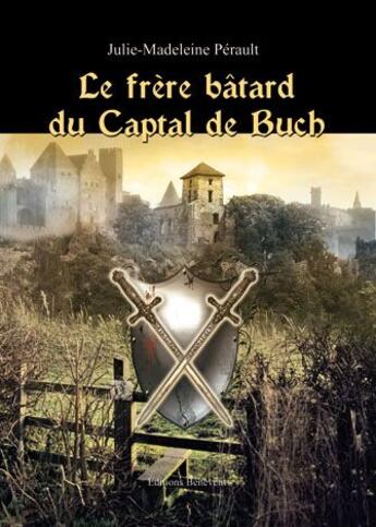 Couverture du livre « Le Frere Batard Du Captal De Buch » de Perault aux éditions Benevent