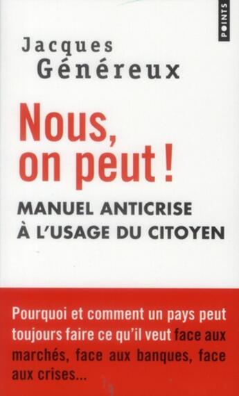 Couverture du livre « Nous, on peut ! manuel anticrise à l'usage du citoyen » de Jacques Genereux aux éditions Points