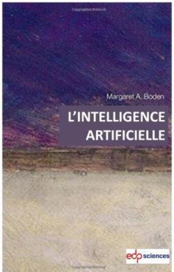 Couverture du livre « L'intelligence artificielle » de Margaret A. Boden aux éditions Edp Sciences