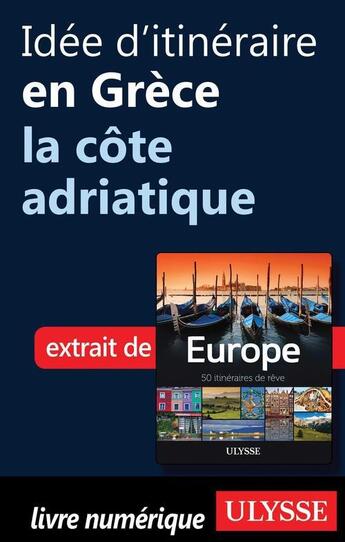 Couverture du livre « Idée d'itinéraire en Grèce ; la côte adriatique » de  aux éditions Ulysse