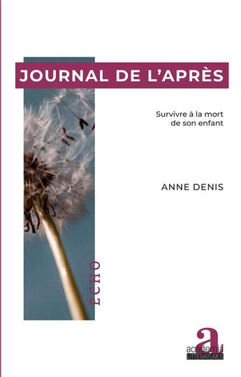 Couverture du livre « Journal de l'après ; survivre à la mort de son enfant » de Denis Anne aux éditions Academia