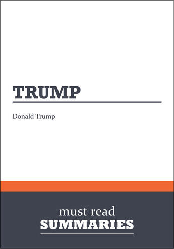 Couverture du livre « Summary: Trump : Review and Analysis of Trump's Book » de Businessnews Publishing aux éditions Business Book Summaries