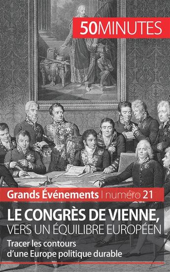 Couverture du livre « Le congrès de Vienne, vers un équilibre européen ; tracer les contours d'une Europe politique durable » de Bernard De Lovinfosse aux éditions 50minutes.fr